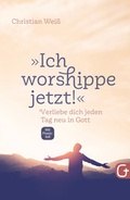 Cover: "Ich worshippe jetzt!" - Grace today Verlag