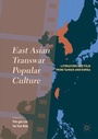Cover: East Asian Transwar Popular Culture - Palgrave Macmillan