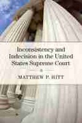 Cover: Inconsistency and Indecision in the United States Supreme Court - The University of Michigan Press