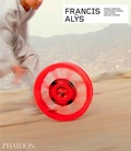 Cover: Francis Al&yuml;s - Phaidon Press Ltd