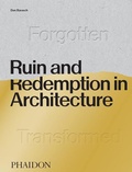 Cover: Ruin and Redemption in Architecture - Phaidon Press Ltd