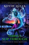 Cover: Things Slip Through - Crystal Lake Publications