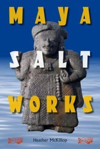 Abbildung von: Maya Salt Works - University Press of Florida