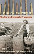 Cover: The Historical Archaeology of Shadow and Intimate Economies - University Press of Florida