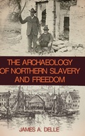 Cover: The Archaeology of Northern Slavery and Freedom - University Press of Florida