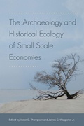 Cover: The Archaeology and Historical Ecology of Small Scale Economies - University Press of Florida