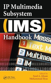 Enlarge image Cover: IP Multimedia Subsystem (IMS) Handbook - CRC Press