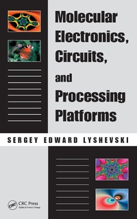 Enlarge image Cover: Molecular Electronics, Circuits, and Processing Platforms - CRC Press
