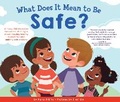 Cover: What Does It Mean to Be Safe? - Little Pickle Press