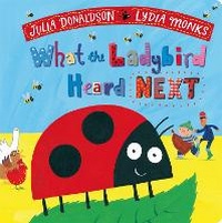 Enlarge image Cover: What the Ladybird Heard Next - Macmillan Children's Books