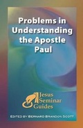 Cover: Problems in Understanding the Apostle Paul - Polebridge Press