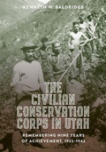 Cover: The Civilian Conservation Corps in Utah, 1933-1942 - University of Utah Press,U.S.