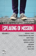 Cover: Speaking of Mission Volume 2 - Morling Press