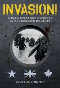 Cover: Invasion! D-Day & Operation Overlord in One Hundred Moments - Unicorn Publishing Group