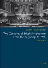 Abbildung von: Two Centuries of British Symphonism From the beginnings to 1945 - Georg Olms Verlag AG