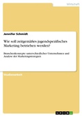 Cover: Wie soll zeitgem&auml;&szlig;es jugendspezifisches Marketing betrieben werden? - GRIN Verlag