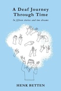 Cover: A Deaf Journey Through Time - Maya de Wit