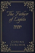 Cover: The Father of Lights - Nevermore Publications, LLC