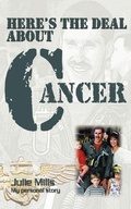 Cover: Here's The Deal About Cancer - Body of Health and Life
