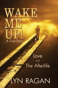 Abbildung von: Wake Me Up! Love and the Afterlife - Hour Glass Publishing