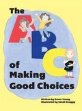 Cover: The ABCs of Making Good Choices - O'More College of Design