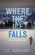 Cover: Where the Ice Falls - Dundurn Press