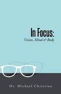 Cover: In Focus: Vision, Mind & Body - Balboa Press Au