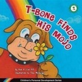 Cover: T-Bone Finds His Mojo - Smile-A-Lot