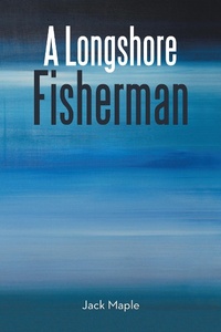 Enlarge image Cover: A Longshore Fisherman - Balboa Press Au