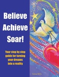 Cover: Believe Achieve Soar! - Balboa Press Au