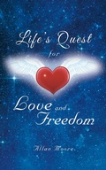 Cover: Life'S Quest for Love and Freedom - Balboa Press Au