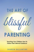 Cover: The Art of Blissful Parenting - Balboa Press