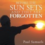 Cover: Before the Sun Sets and They Are Forgotten - Balboa Press