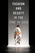 Cover: Fashion and Beauty in the Time of Asia - New York University Press