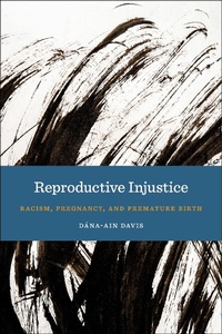Enlarge image Cover: Reproductive Injustice - New York University Press