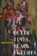 Cover: Queer Times, Black Futures - New York University Press