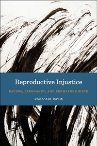 Enlarge image Cover: Reproductive Injustice - New York University Press