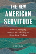 Cover: The New American Servitude - New York University Press