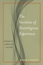 Cover: The Varieties of Nonreligious Experience - New York University Press