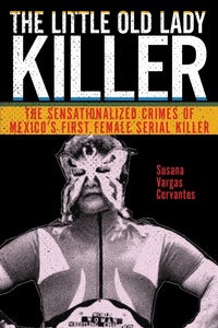 Abbildung von: The Little Old Lady Killer - New York University Press