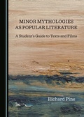 Cover: Minor Mythologies as Popular Literature - Cambridge Scholars Publishing
