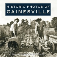 Enlarge image Cover: Historic Photos of Gainesville - Turner