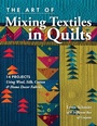 Cover: The Art of Mixing Textiles in Quilts - C&T Publishing