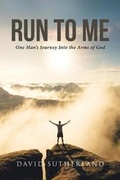 Cover: Run to Me - Christian Faith Publishing, Inc