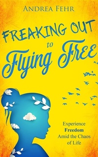 Enlarge image Cover: Freaking Out to Flying Free - Author Academy Elite