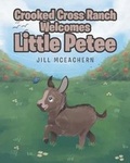 Cover: Crooked Cross Ranch Welcomes Little Petee - Christian Faith Publishing, Inc