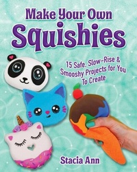 Abbildung von: Make Your Own Squishies - Racehorse Publishing