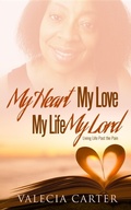 Cover: My Heart, My Love, My Life, My Lord - Distributed By Ingram Spark