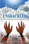 Cover: Unshackled The Christian And Depression - Howard Smith