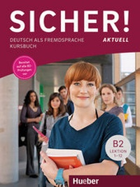 Abbildung von: Sicher! aktuell B2 - Hueber Verlag